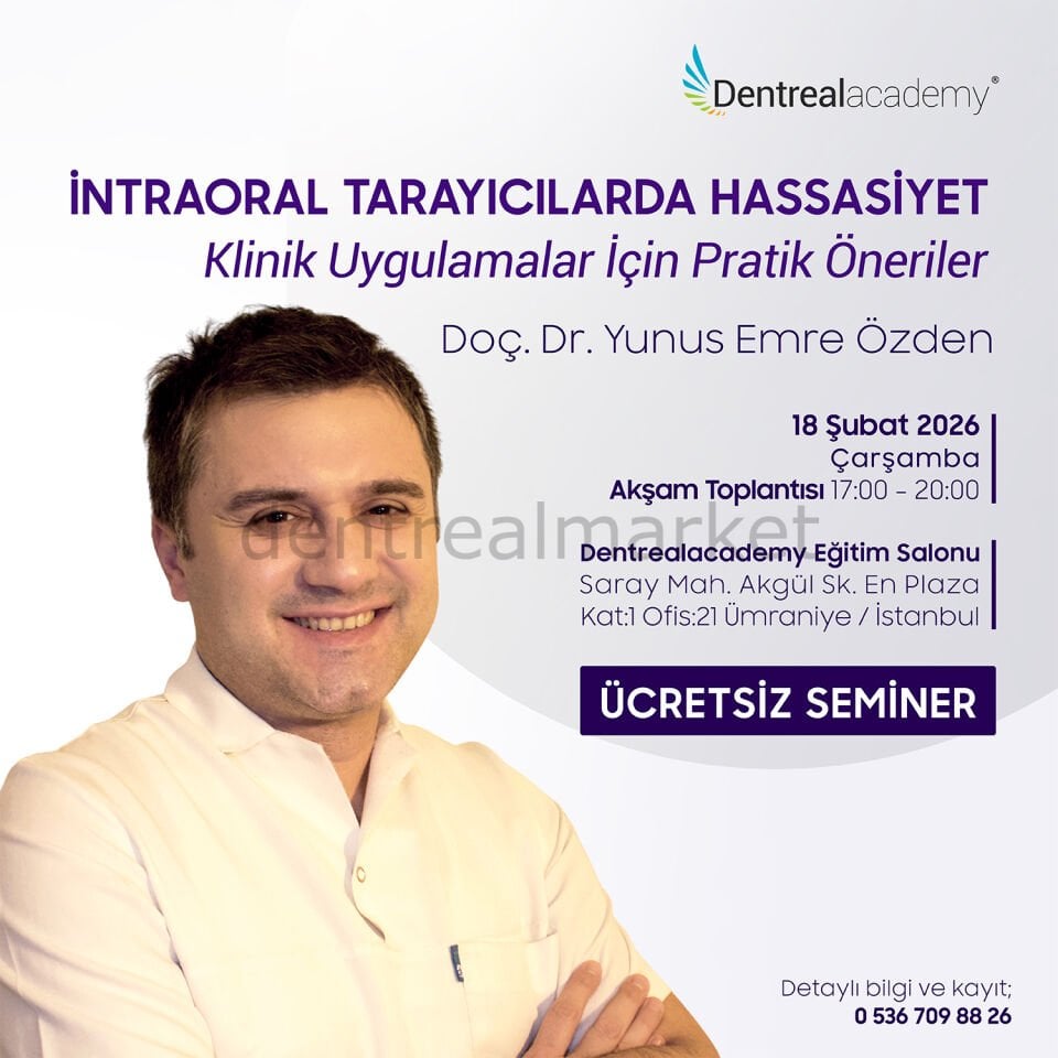 İntraoral Tarayıcılarda Hassasiyet - Klinik Uygulamalar İçin Pratik Öneriler - Doç. Dr. Yunus Emre Özden