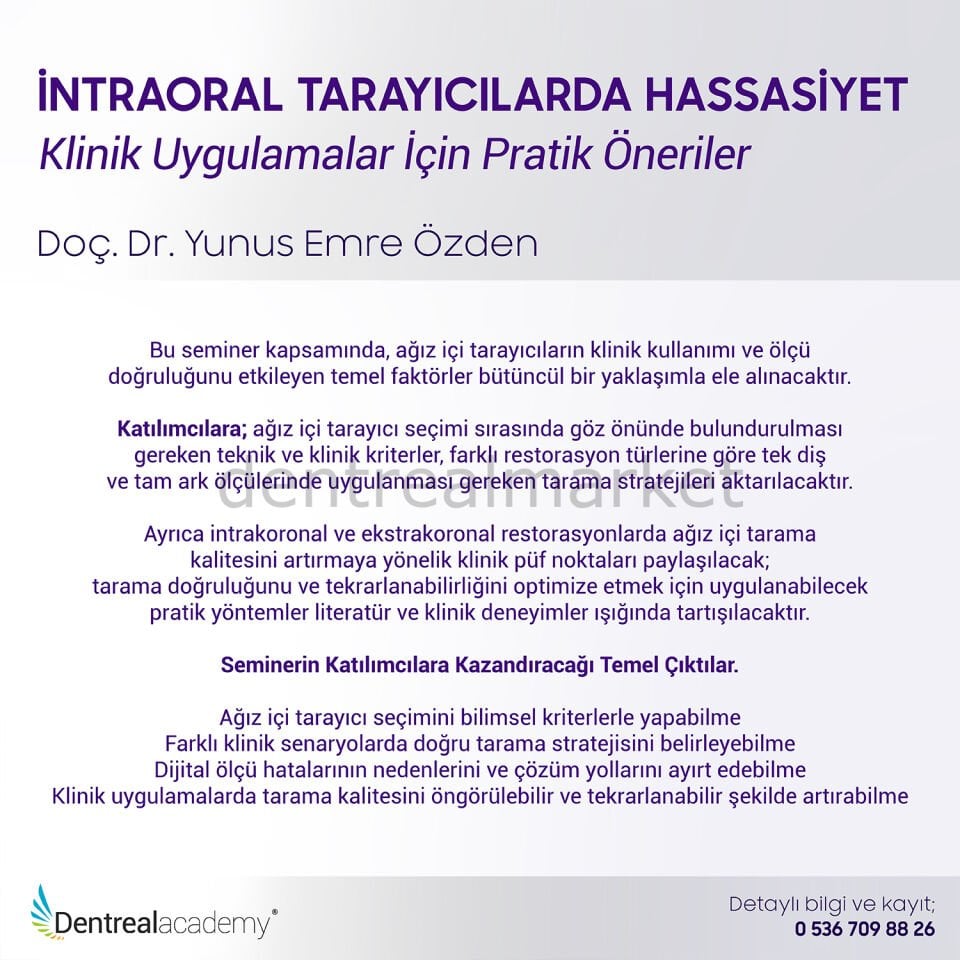 İntraoral Tarayıcılarda Hassasiyet - Klinik Uygulamalar İçin Pratik Öneriler - Doç. Dr. Yunus Emre Özden
