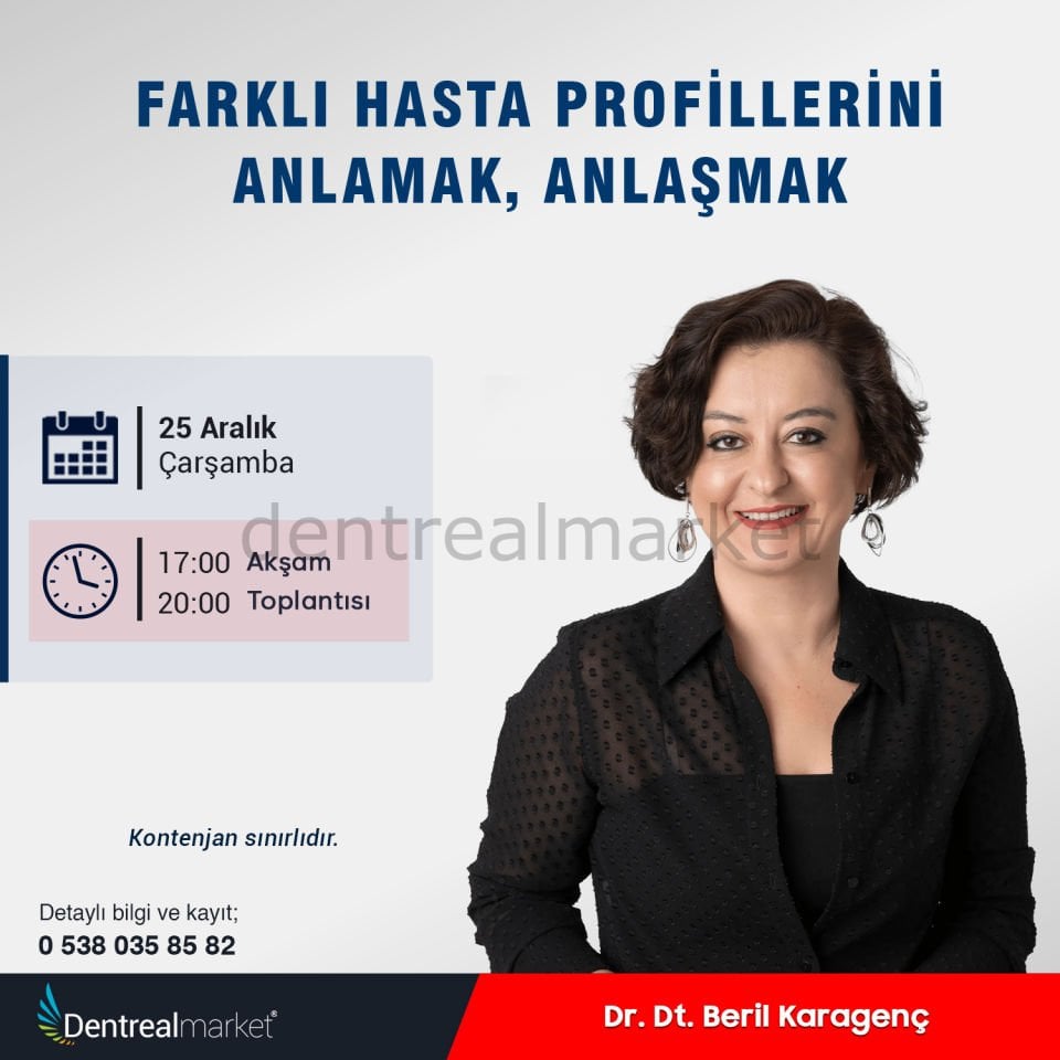 Farklı Hasta Profillerini Anlamak, Anlaşmak - Dr. Dt. Beril Karagenç