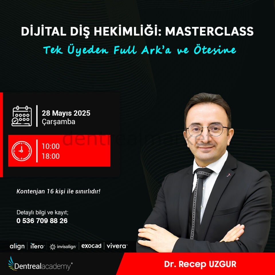 Dijital Diş Hekimliği: Masterclass - Tek Üyeden Full Ark'a ve Ötesine - Dr. Recep Uzgur